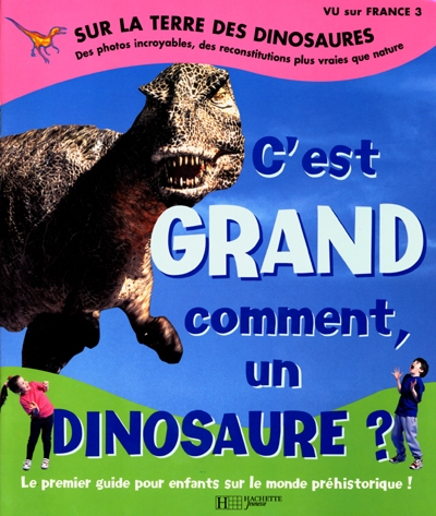 C'est grand comment, un dinosaure ?