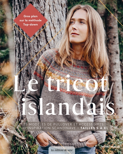 Le tricot islandais : 25 modèles de pullover et accessoires d'inspiration scandinave, tailles S à XL : modèles top-down sans couture