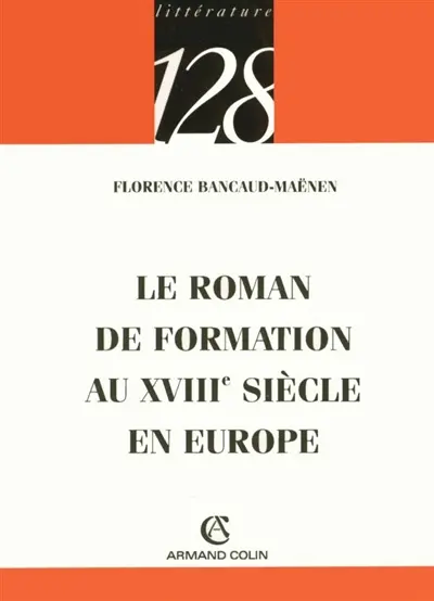 Le roman de formation au XVIIIe siècle en Europe