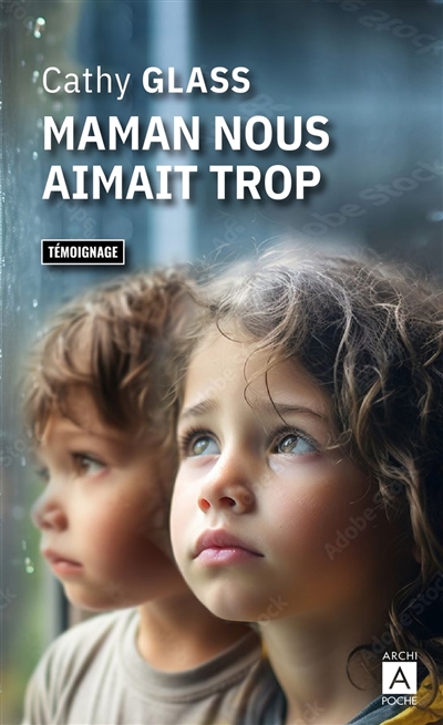Maman nous aimait trop :...