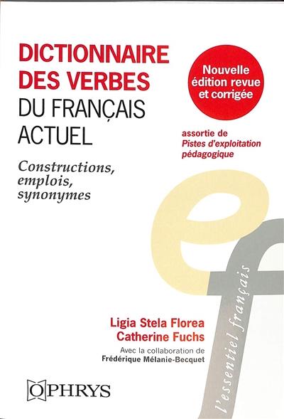 Dictionnaire des verbes du français actuel : constructions, emplois, synonymes : édition assortie de pistes d'exploitation pédagogique