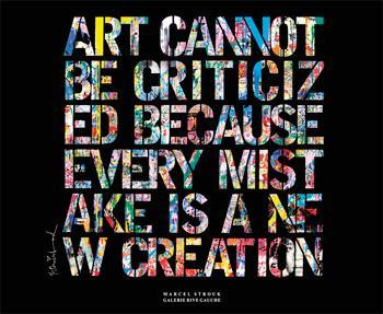 Mr Brainwash : art cannot be criticized because every mistake is a new creation