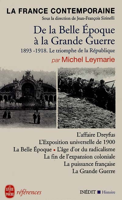 La France contemporaine. Vol. 3. De la Belle Epoque à la Grande Guerre : le triomphe de la République (1893-1918)