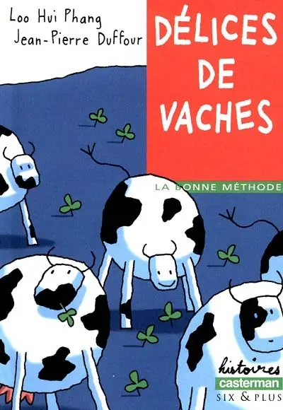 La bonne méthode. Vol. 2000. Délices de vaches