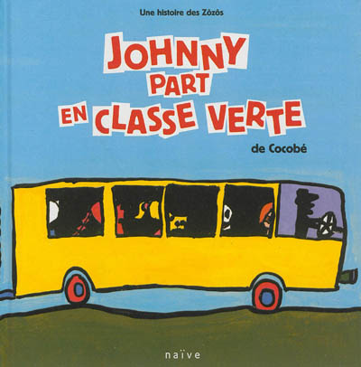 Une aventure des Zôzôs. Johnny part en classe verte