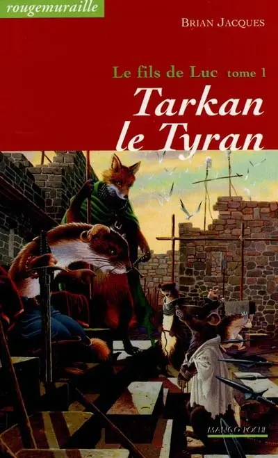 Rougemuraille : Le fils de Luc. Vol. 1. Tarkan le tyran