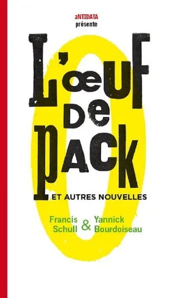 L'oeuf de pack : et autres nouvelles