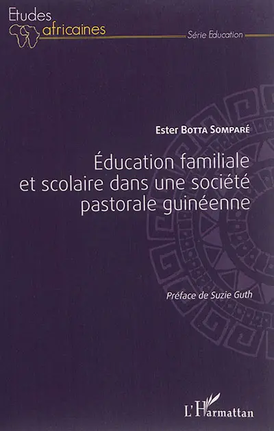 Education familiale et scolaire dans une société pastorale guinéenne