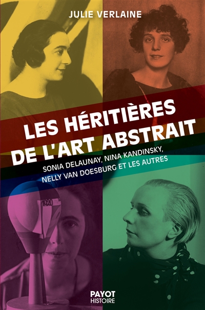 Les héritières de l'art abstrait : Sonia Delaunay, Nina Kandinsky, Nelly van Doesburg et les autres