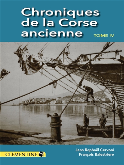 Chroniques de la Corse ancienne. Vol. 4