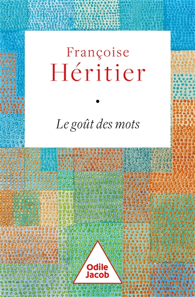 Le goût des mots - Françoise Héritier
