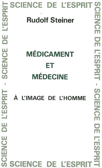Médicament et médecine à l'image de l'homme : 11 conférences faites entre le 28 août 1923 et 29 août 1924 en différentes villes