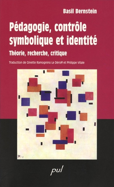 Pédagogie, contrôle symbolique et identité : théorie, recherche, critique