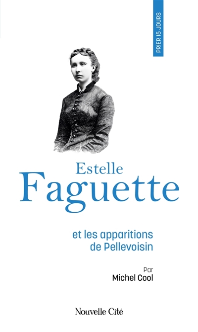 Prier 15 jours avec Estelle...