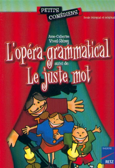 L'opéra grammatical Suivi de Le Juste Mot
