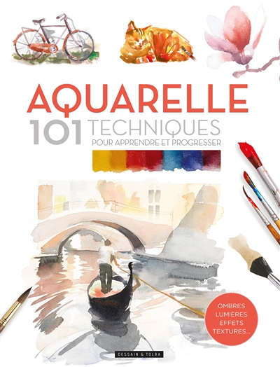 Aquarelle : 101 techniques...
