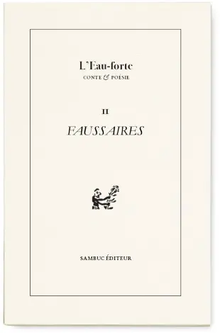 L'eau-forte : conte & poésie, n° 11. Faussaires
