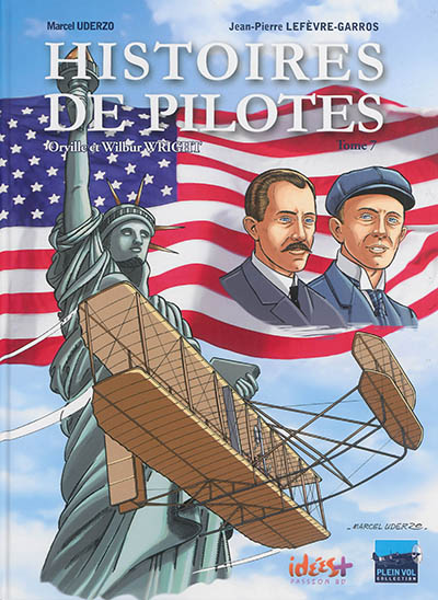 Histoires de pilotes. Vol. 7. Orville et Wilbur Wright