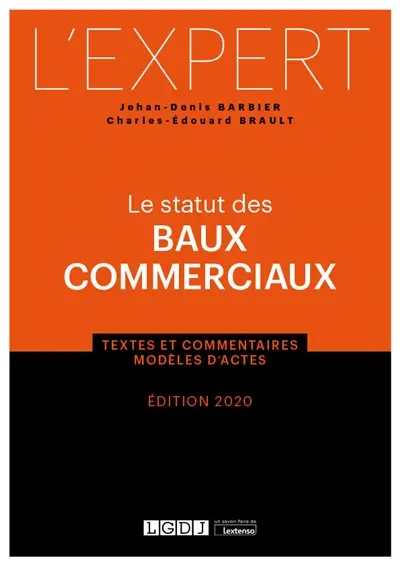 Le statut des baux commerciaux : textes et commentaires, modèles d'actes
