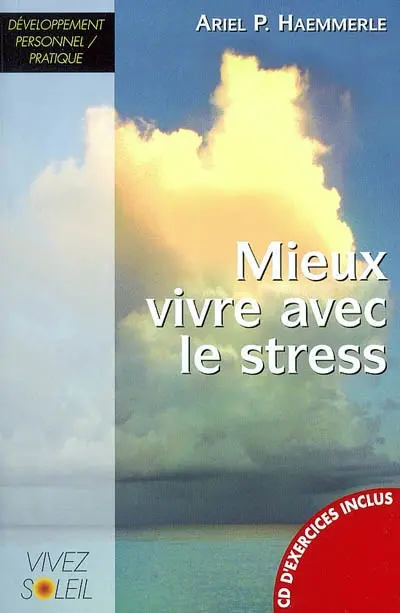 Mieux vivre avec le stress : un livre de recettes pratiques