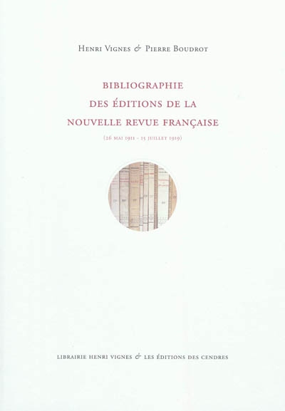 Bibliographie des éditions de la Nouvelle Revue Française : 26 mai 1911-15 juillet 1919