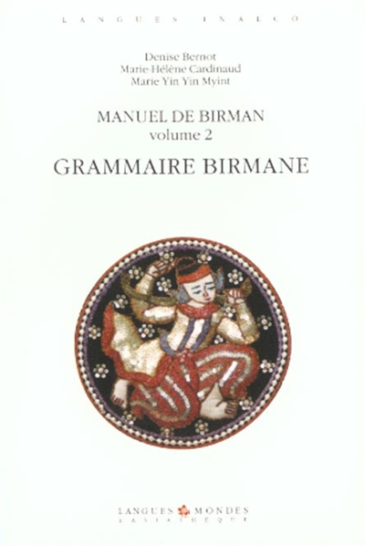 Manuel de birman : langue de Myanmar. Vol. 2. Grammaire birmane