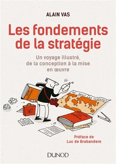 Les fondements de la stratégie : un voyage illustré, de la conception à la mise en oeuvre