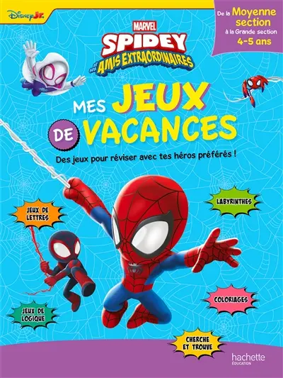 Spidey et ses amis extraordinaires : mes jeux de vacances : de la moyenne section à la grande section, 4-5 ans