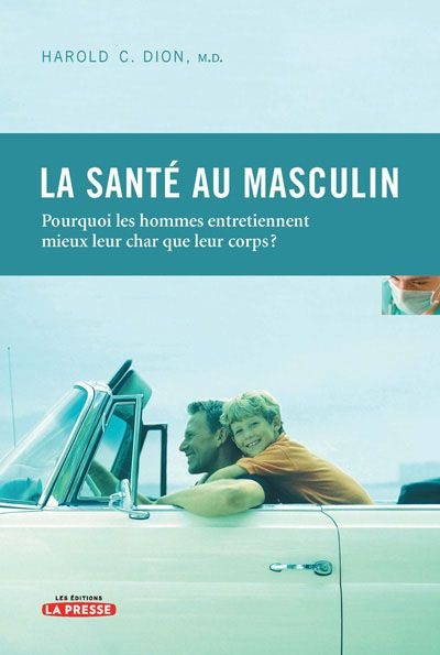 La santé au masculin : pourquoi les hommes entretiennent mieux leur char que leur corps