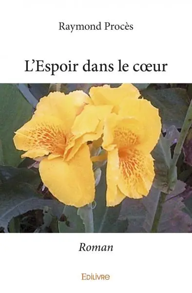 L'espoir dans le cœur : Roman