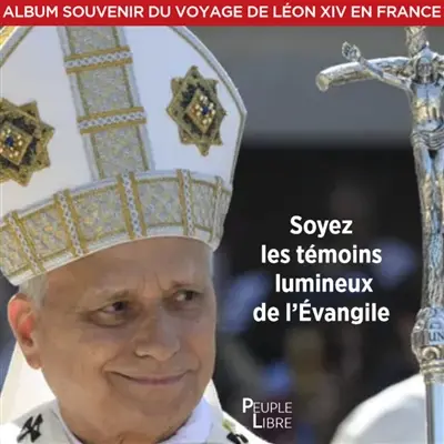 Soyez les témoins lumineux de l'Evangile : album souvenir du voyage de Léon XIV en France