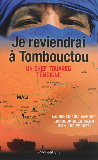 Je reviendrai à Tombouctou : un chef touareg témoigne