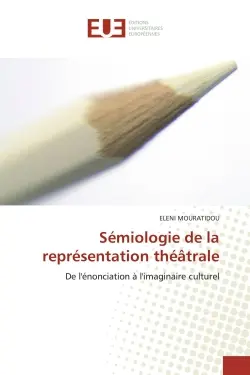 Sémiologie de la représentation théâtrale : De l'énonciation à l'imaginaire culturel