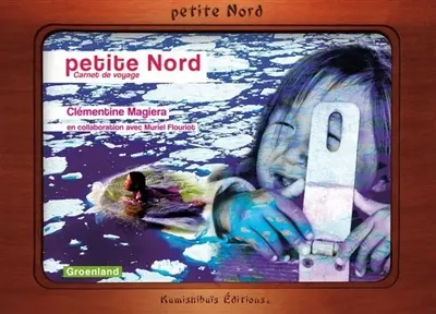 Petite Nord : carnet de voyage