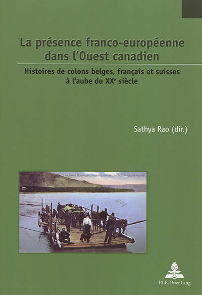 La présence franco-européenne dans l'Ouest canadien : histoires de colons belges, français et suisses à l'aube du XXe siècle