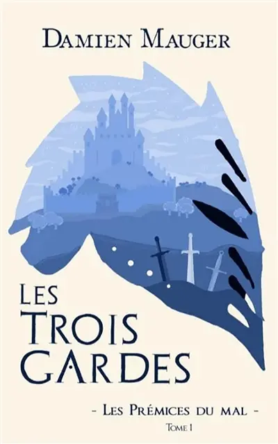 Les Trois Gardes : Les Prémices du Mal