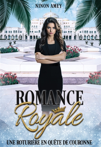Une roturière en quête de couronne : (Romance royale 3)