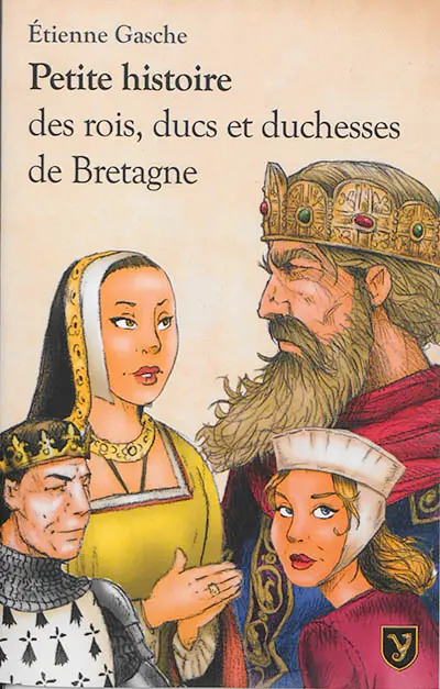 Petite histoire des rois, ducs et duchesses de Bretagne