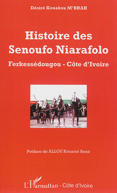 Histoire des Senoufo Niarafolo : Ferkessédougou, Côte d'Ivoire