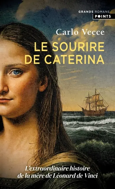 Le sourire de Caterina : l'extraordinaire histoire de la mère de Léonard de Vinci