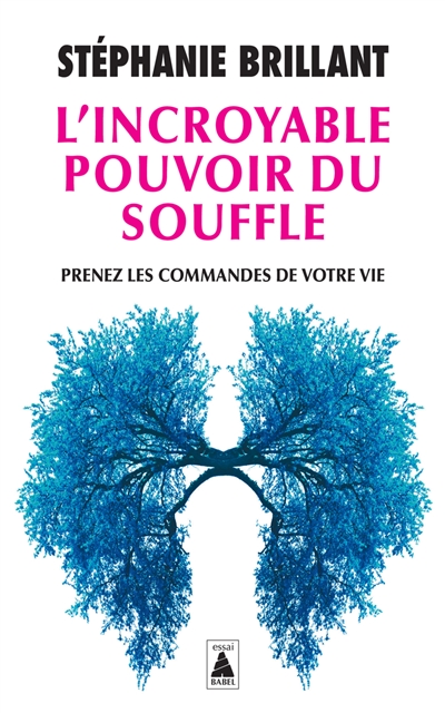 L'incroyable pouvoir du souffle : prenez les commandes de votre vie