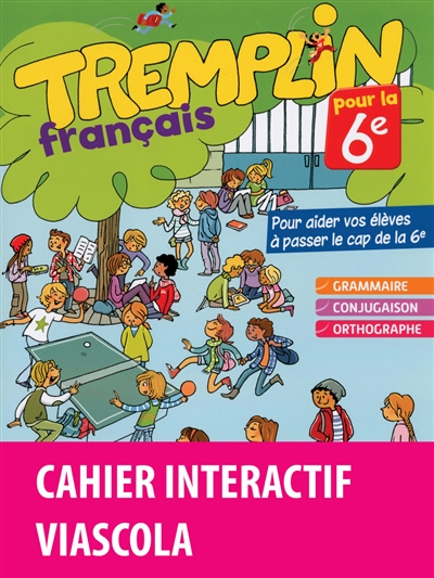 Tremplin pour la 6e, français : cahier interactif