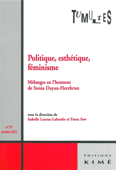 Tumultes, n° 37. Politique, esthétique, féminisme : mélanges en l'honneur de Sonia Dayan-Herzbrun