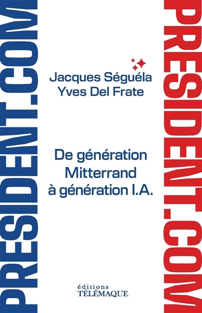 Président.com : de génération Mitterrand à génération IA
