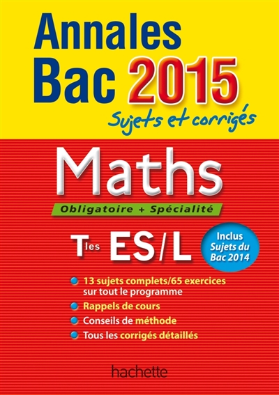 Maths, obligatoire + spécialité, terminales ES, L : annales bac 2015 : sujets et corrigés