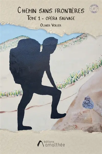 Chemin sans frontières : Tome 1 : Opéra Sauvage