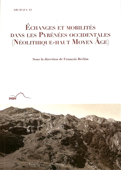 Echanges et mobilités dans les Pyrénées occidentales (néolithique-haut Moyen Age)