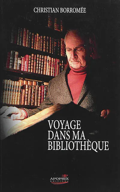 Voyage dans ma bibliothèque : un livre sur mes livres : une plongée dans 84 livres rares, curieux, censurés, décalés ou incorrects, de Rome au 20e siècle