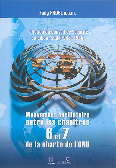 L'action du Conseil de sécurité au Liban-Sud (1948-1986) : mouvement oscillatoire entre les chapitres 6 et 7 de la charte de l'ONU