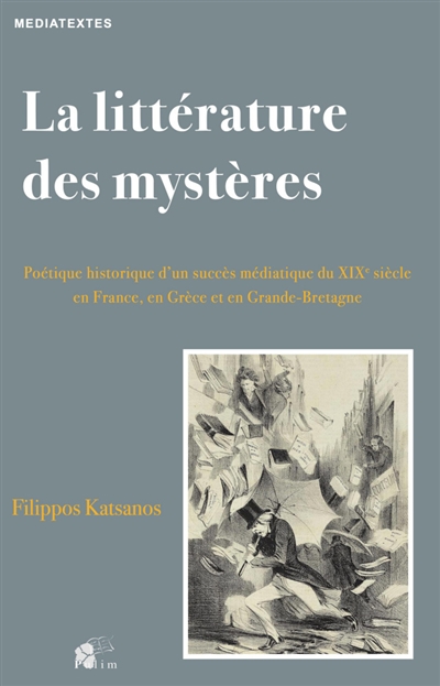 La littérature des mystères : poétique historique d'un succès médiatique du XIXe siècle en France, en Grèce et en Grande-Bretagne
